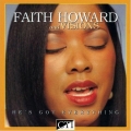 Faith Howard and Visions - He's Got Everything Faith Howard and Visions - He's Got Everything